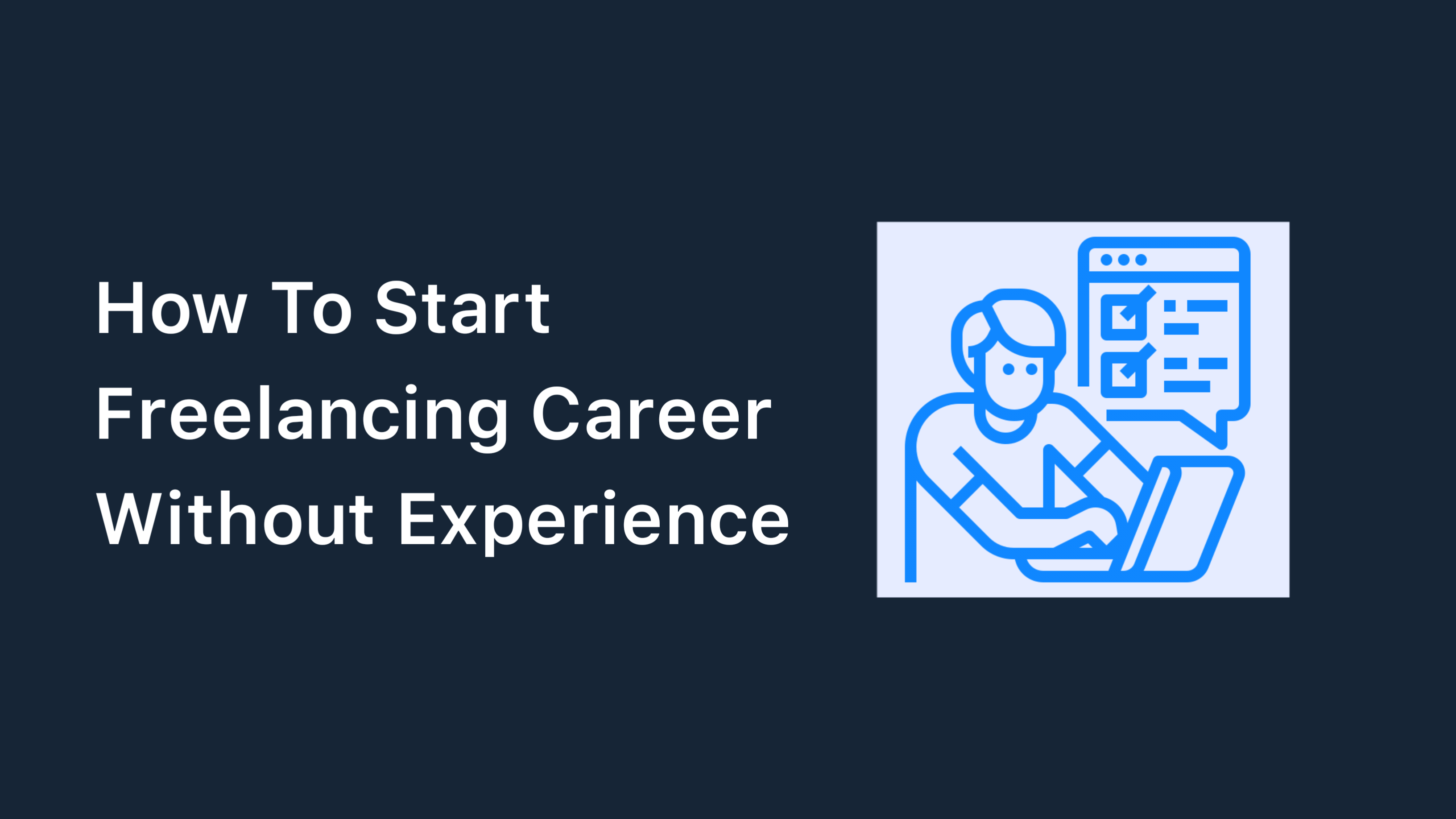 How To Start Freelancing Without Experience