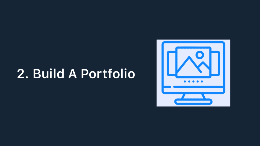 2. Build A Portfolio

How To Start Freelancing Without Experience