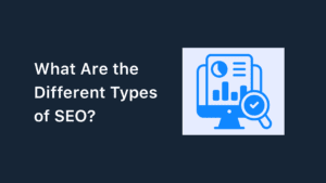 The 6 Different Types Of SEO – Fully Explained