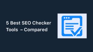 5 Best SEO Checker Tools Compared (2023)