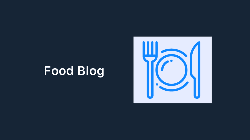 8. Food Blog

10+ Profitable Blogging Niche Ideas For Beginners