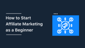 How to Start Affiliate Marketing as a Beginner (2024)