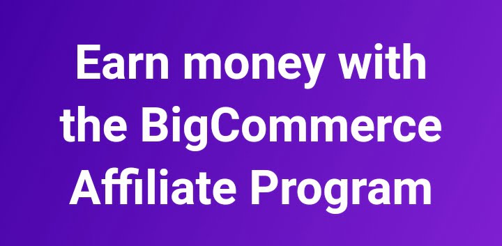 10. BigCommerce

10+ High-Paying Affiliate Programs For Beginners