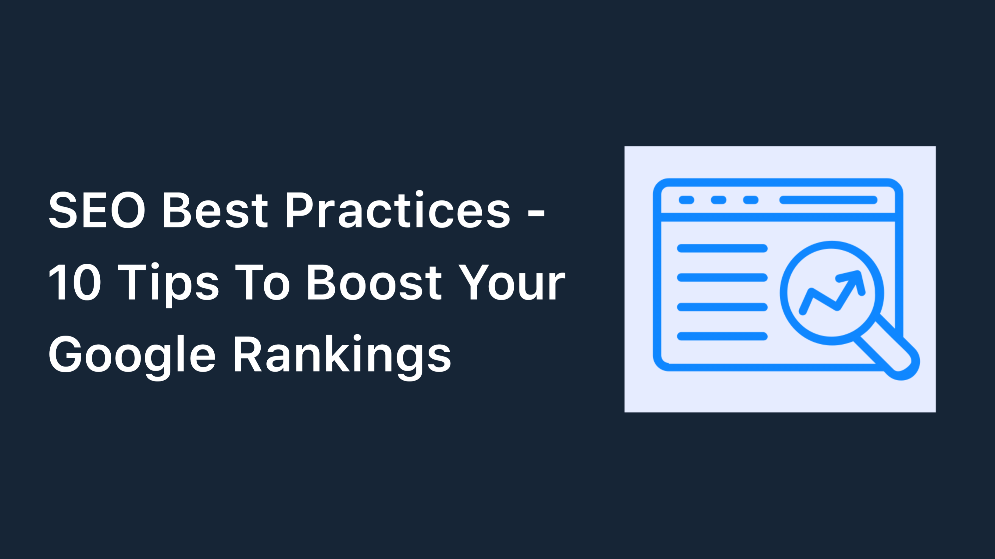SEO Best Practices - 10 Tips To Boost Your Google Rankings