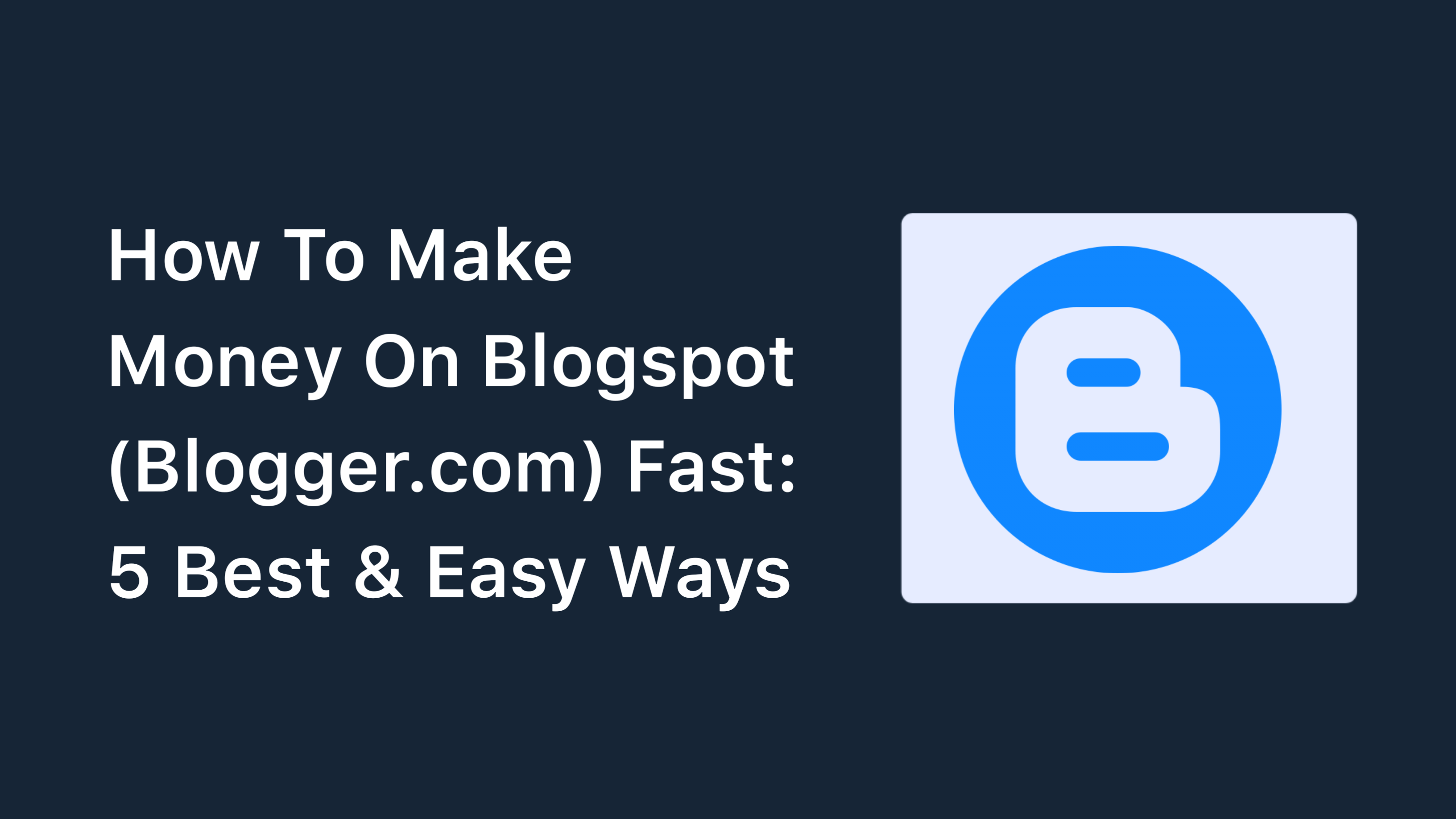 How To Make Money On Blogspot Blogger.com