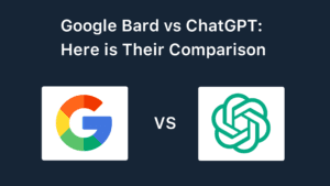 Google Bard vs ChatGPT: Here Are Their Pros & Cons