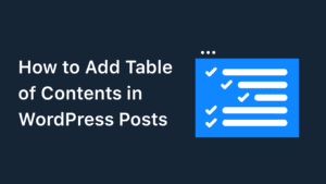 How To Add Table Of Contents In WordPress